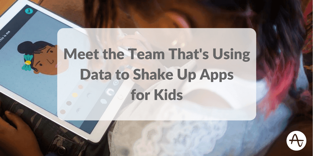 Meet the product team that’s using data to shake up apps for kids